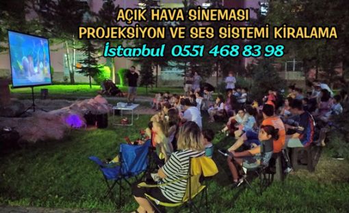 Açık hava film gösterimi Kiralık Projeksiyon İstanbul Açık hava film gösterimi Kiralık Projeksiyon İstanbul